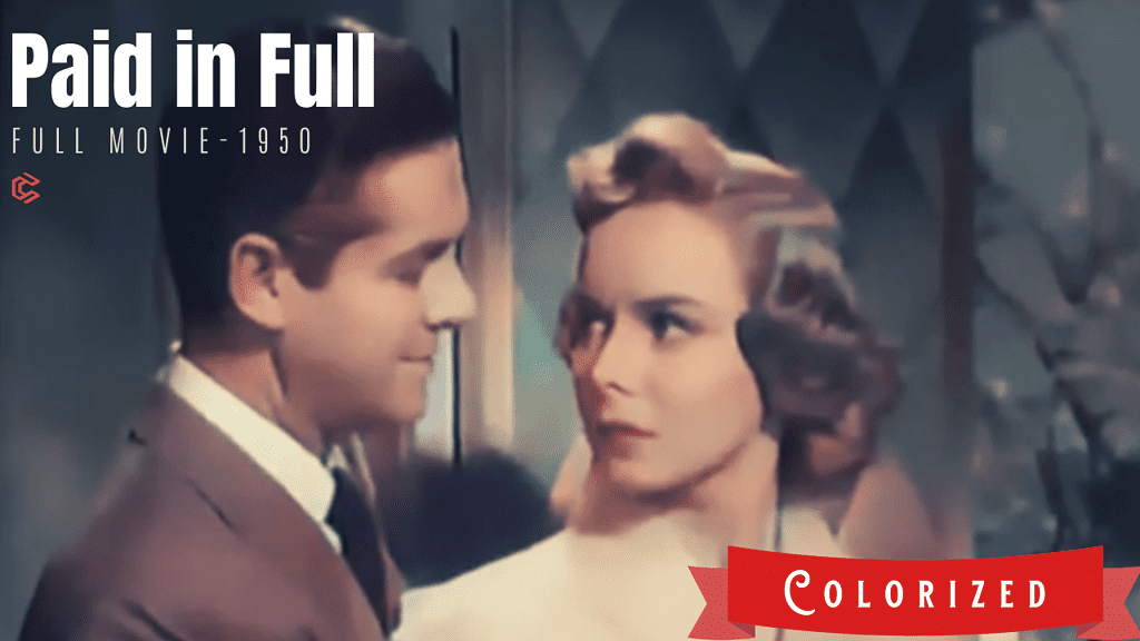 [Colorized Movies] Paid in Full - 1950 films | Robert Cummings, Lizabeth Scott | Colorzied Cinema C