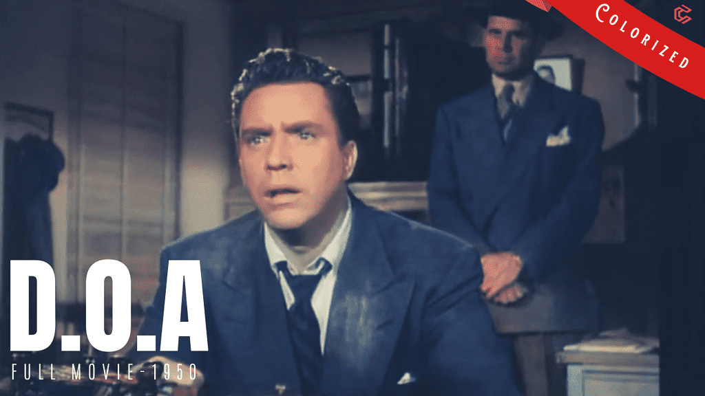 [Colorized Movie] D.O.A. 1950 Film Noir | Edmond O'Brien and Pamela Britt | Colorized Cinema C
