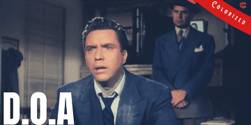 [Colorized Movie] D.O.A. 1950 Film Noir | Edmond O'Brien and Pamela Britt | Colorized Cinema C