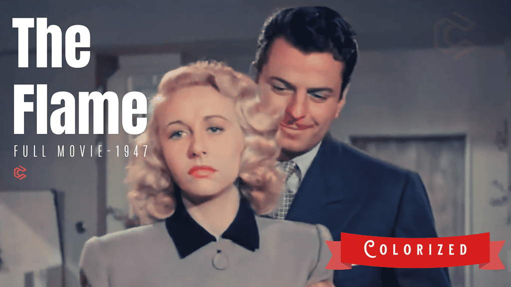 Poster | The Flame 1947 | film noir, crime | Colorized | Full Movie | John Carroll, Vera Ralston