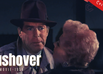 Pushover 1954 | Film Noir Crime | Colorized | Full Movie | Fred MacMurray, Phil Carey, Kim Novak | Colorized Cinema Alisa