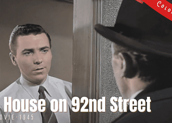 The House On 92nd Street 1945 | Spy Film | Colorized | Full Movie | William Eythe, Lloyd Nolan | Colorized Cinema C