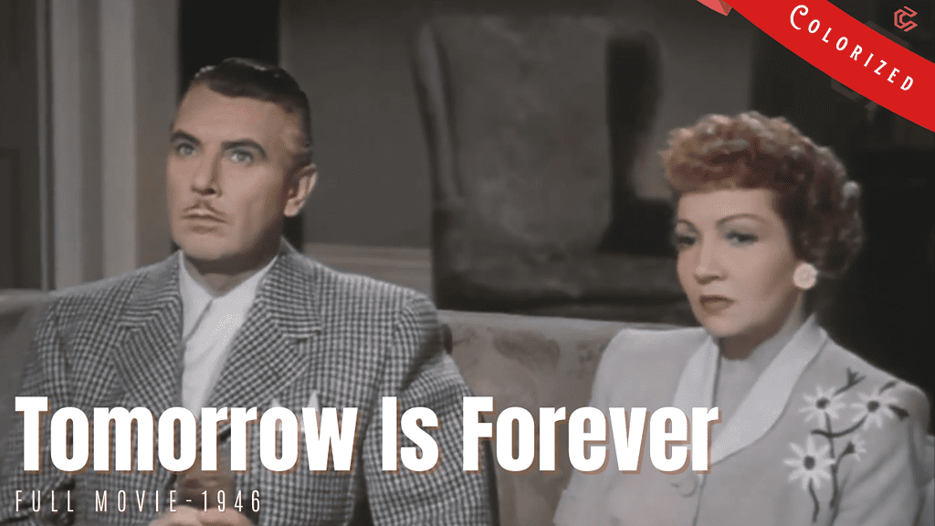 Tomorrow is Forever - 1946 Romance Film | Colorized and Remastered | Full Movie | Claudette Colbert | Colorized Cinema C