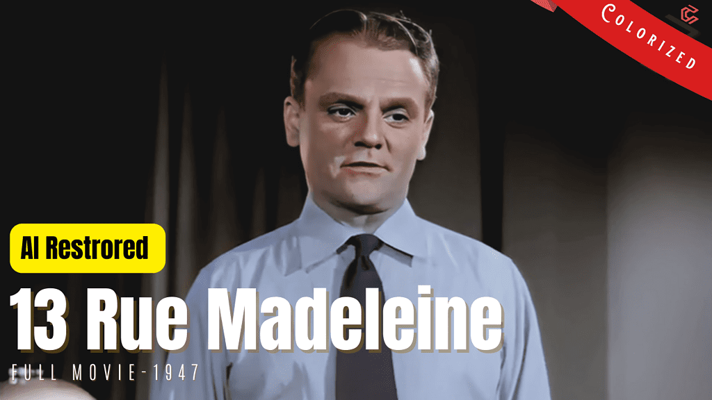 13 Rue Madeleine (1947) | AI Restored and Colorized | Spy Film | James Cagney, Richard Conte | Colorized Cinema C