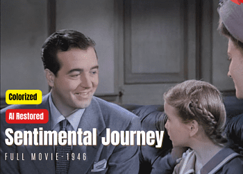 Sentimental Journey (1946) | AI Restored & Colorized | Full Movie | John Payne, Maureen O'Hara | Colorized Cinema C