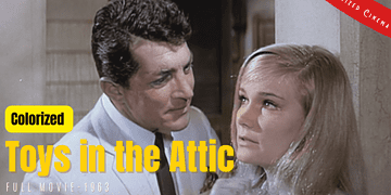 Toys in the Attic (1963) | Colorized | Subtitled | Full Movie | Dean Martin | Drama Film