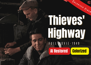 Thieves Highway (1949) | Colorized | Subtitled | Richard Conte, Valentina Cortese | Film Noir | Colorized CInema C