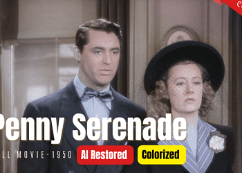 Penny Serenade (1941) | Colorized | Subtitled | Irene Dunne, Cary Grant | Melodrama | Full Movie | Colorlized Cinema C