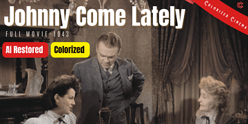 Johnny Come Lately (1943) | AI Restored and Colorized | Subtitled | James Cagney | Drama | Colorized CInema C