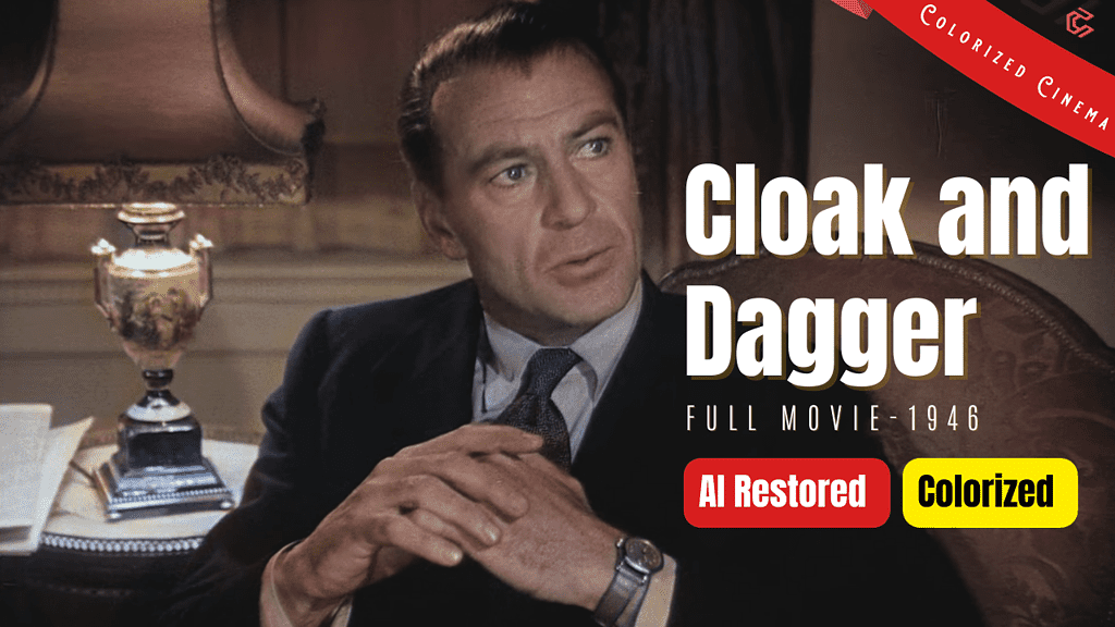 Cloak and Dagger (1946) | AI Restored and Colorized | Subtitled | Gary Cooper | Spy Film | Colorized Cinema C