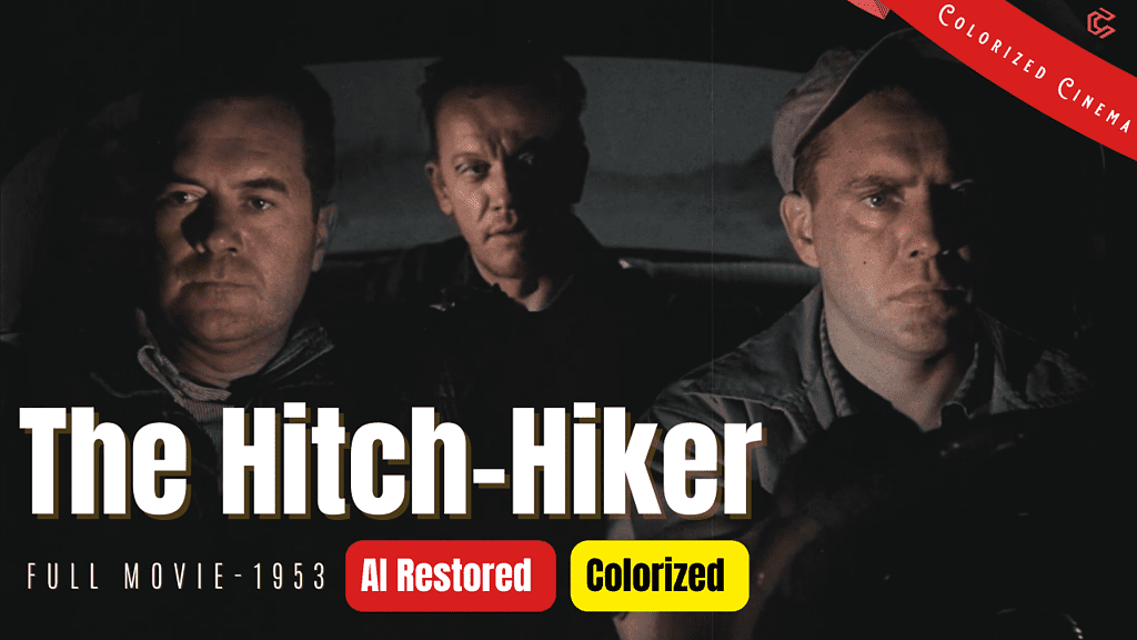 The Hitch-Hiker (1953) | AI-Restored and Colorized | Subtitled | Edmond O'Brien | Film Noir Thriller | Colorized Cinema C