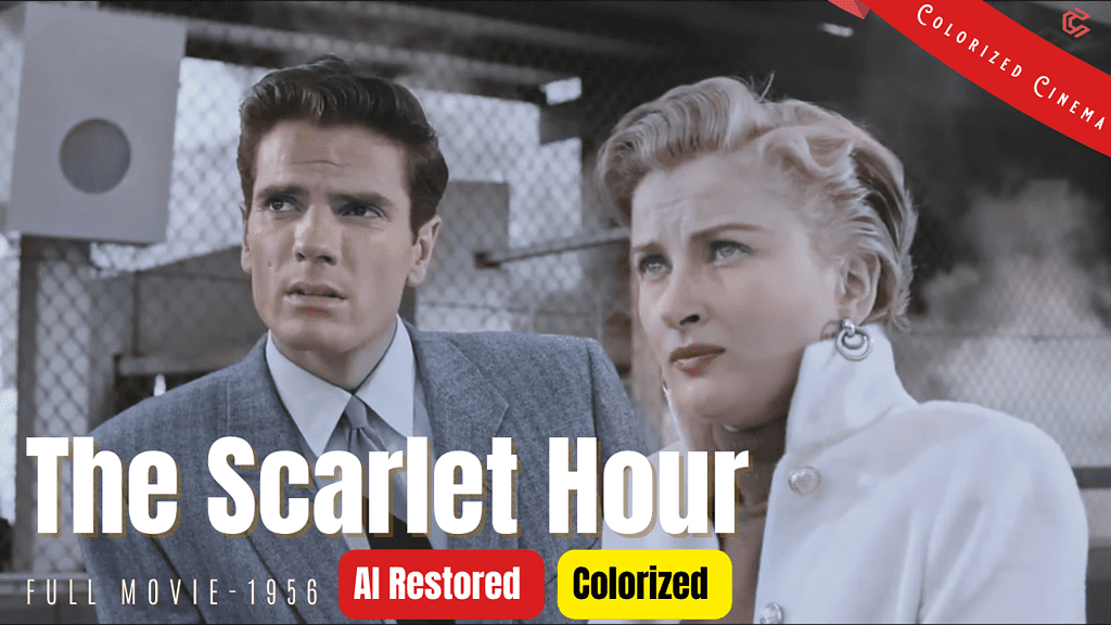 The Scarlet Hour (1956) | Colorized | Subtitled | Carol Ohmart, Tom Tryon | Film Noir Crime | Colorized Cinema c