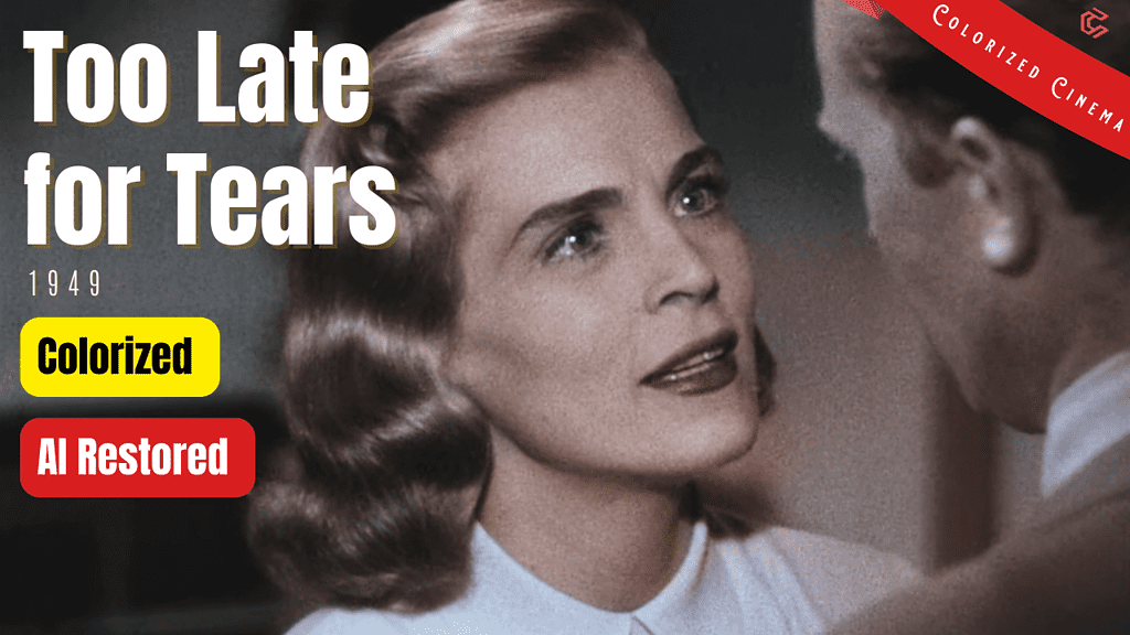 Too Late for Tears (1949) | Colorized | Subtitled | Lizabeth Scott, Arthur Kennedy | Film Noir | Colorized Cinema C