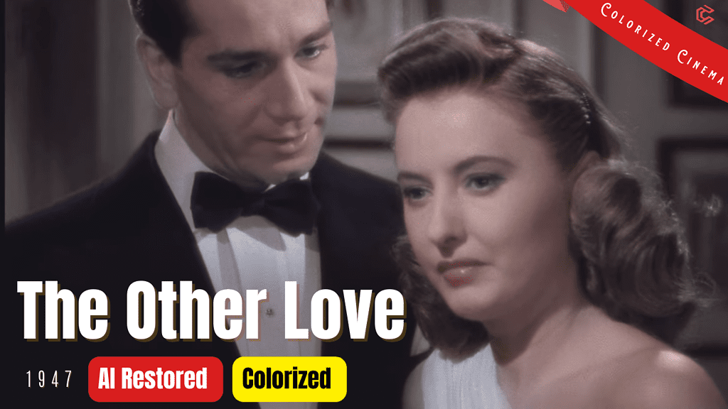 The Other Love (1947) | Colorized | Subtitled | Barbara Stanwyck, Richard Conte | Film Noir Drama | Colorized Cinema C