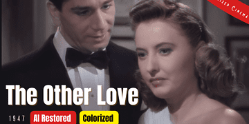 The Other Love (1947) | Colorized | Subtitled | Barbara Stanwyck, Richard Conte | Film Noir Drama | Colorized Cinema C