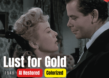 Lust For Gold (1949) | Colorized | Subtitled | Ida Lupino, Glenn Ford | Western Film | Colorized Cinema C