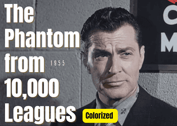 The Phantom From 10000 Leagues (1955) | Colorized | Subtitled | Kent Taylor | Science-Fiction | Colorized Cinema C