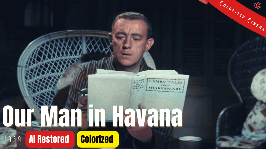 Our Man In Havana (1959) | Colorized | Subtitled | Alec Guinness | British Spy Comedy Film | Colorized Cinema C