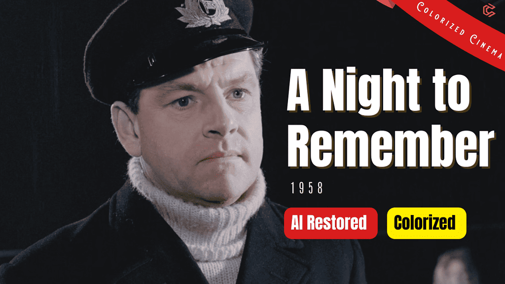 A Night to Remember (1958) | Colorized | Subtitled | Kenneth More | British Film | Colorized Cinema C