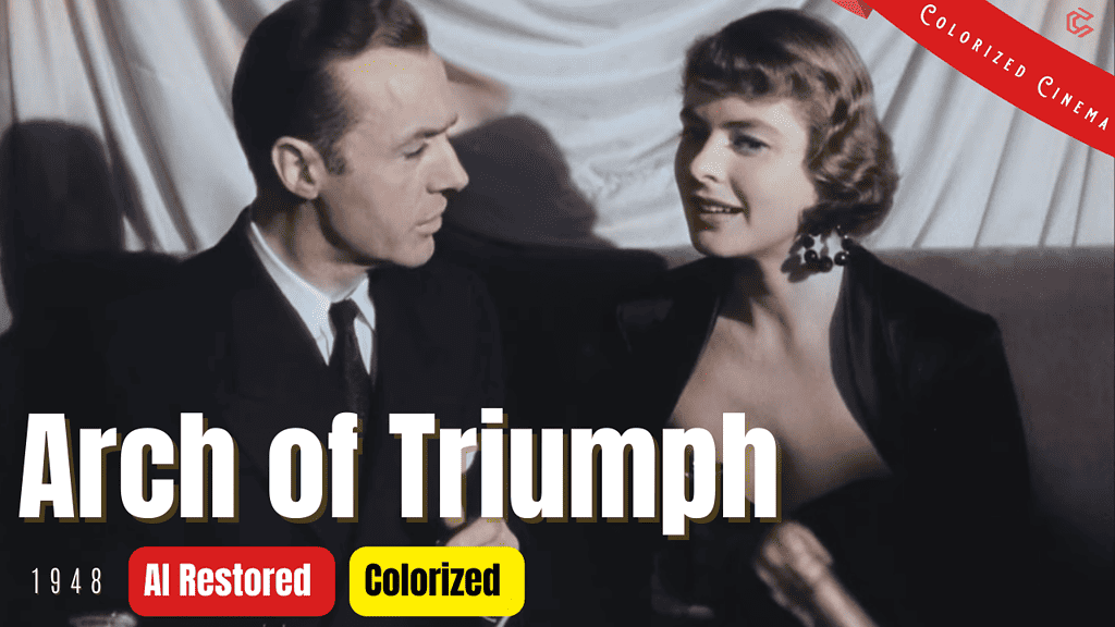 Arch of Triumph (1948) | Colorized | Subtitled | Ingrid Bergman, Charles Boyer | Romantic War Drama | Colorized Cinema C