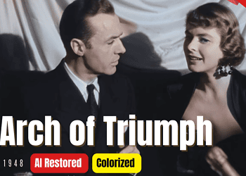 Arch of Triumph (1948) | Colorized | Subtitled | Ingrid Bergman, Charles Boyer | Romantic War Drama | Colorized Cinema C