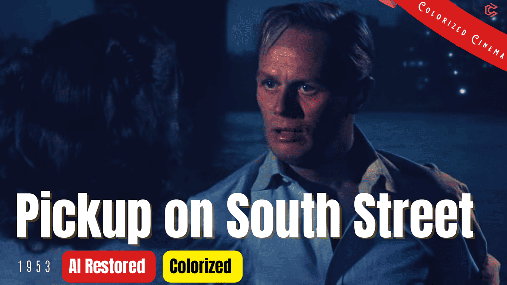 Pickup on South Street (1953) | Colorized | Subtitled | Richard Widmark, Jean Peters | Cold War Spy | Colorized Cinema C