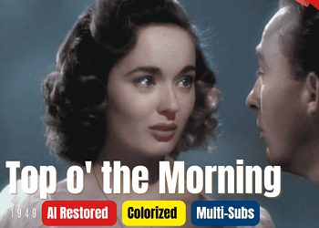 Top o' the Morning (1949) | Colorized | Multi-Subs | Bing Crosby, Ann Blyth, Barry Fitzgerald