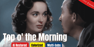 Top o' the Morning (1949) | Colorized | Multi-Subs | Bing Crosby, Ann Blyth, Barry Fitzgerald
