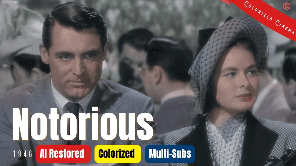 Notorious 1946 - Colorized Full Movie | Alfred Hitchcock | Cary Grant, Ingrid Bergman | Subtitles