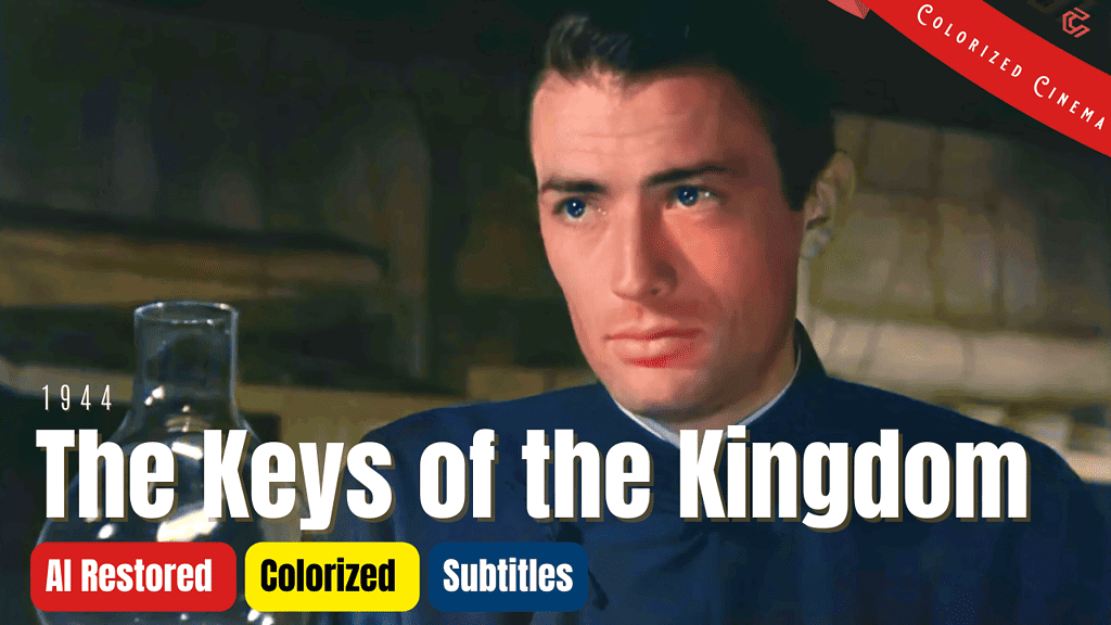 The Keys of the Kingdom 1944: Colorized Drama | Gregory Peck | Classic Film | Subtitles