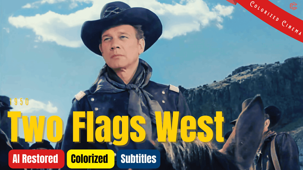 Colorized 1950 Movie: Two Flags West - Joseph Cotten, Jeff Chandler, Linda Darnell | Subtitles