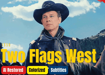 Colorized 1950 Movie: Two Flags West - Joseph Cotten, Jeff Chandler, Linda Darnell | Subtitles