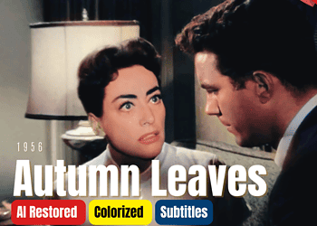 Thrills, Twists, and Romance: 'Autumn Leaves' 1956 starring Joan Crawford | Colorized | Subtitles