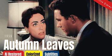 Thrills, Twists, and Romance: 'Autumn Leaves' 1956 starring Joan Crawford | Colorized | Subtitles
