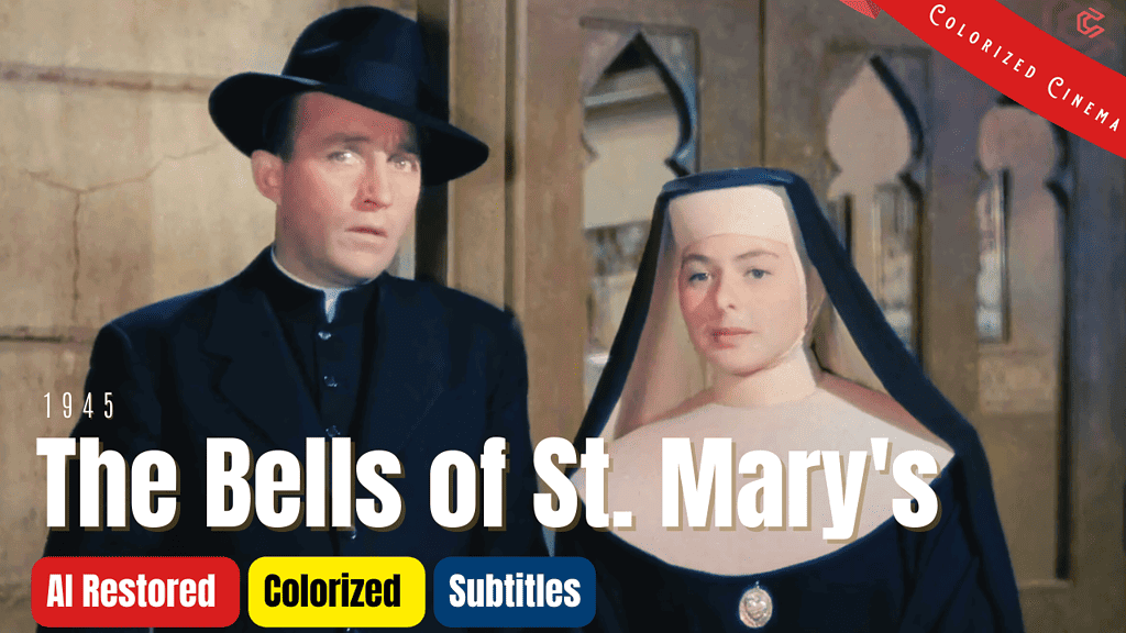 The Bells Of St. Mary: A 1945 Full-colorized Movie With Bing Crosby & Ingrid Bergman | Subtitles