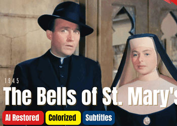The Bells Of St. Mary: A 1945 Full-colorized Movie With Bing Crosby & Ingrid Bergman | Subtitles