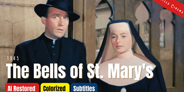 The Bells Of St. Mary: A 1945 Full-colorized Movie With Bing Crosby & Ingrid Bergman | Subtitles