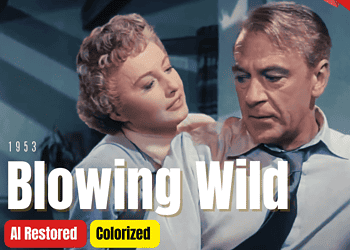 Blowing Wild 1953: A Colorized Full Movie With Gary Cooper & Barbara Stanwyck | Subtitles