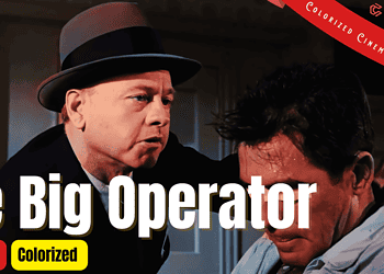 The Big Operator 1959 - Colorized Full Movie | Mickey Rooney, Steve Cochran, and Mamie Van Doren